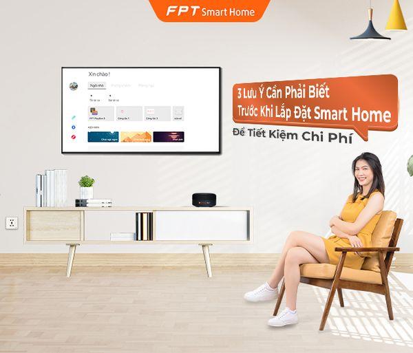  03 Lưu Ý Cần Phải Biết Trước Khi Lắp Đặt Smart Home